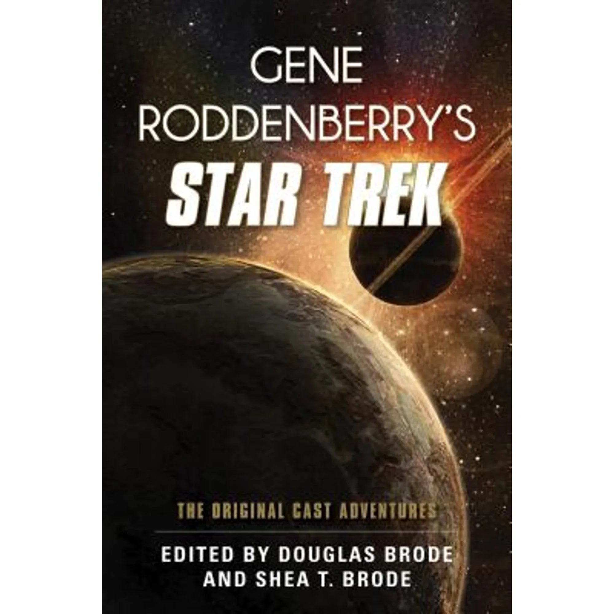 Pre-Owned Gene Roddenberry's Star Trek: The Original Cast Adventures (Hardcover 9781442249875) by Douglas Brode, Shea T Brode