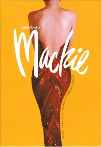 Pre-Owned Unmistakably Mackie: The Fashion and Fantasy of Bob Mackie Paperback